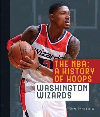 Book cover for The Nba: A History of Hoops: Washington Wizards