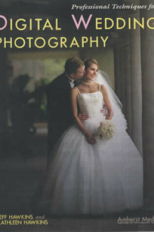 Cover of Professional Techniques for Digital Wedding Photography