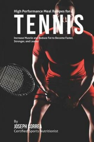 Cover of High Performance Meal Recipes for Tennis