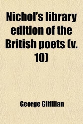 Book cover for Nichol's Library Edition of the British Poets (Volume 10); With Memoir and Critical Dissertation