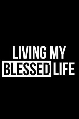 Book cover for Living My Blessed Life