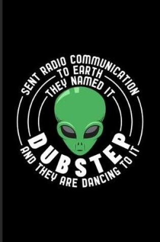 Cover of Sent Radio Communication To Earth...