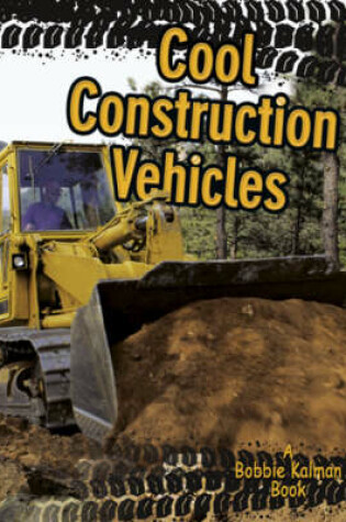 Cover of Cool Construction Vehicles