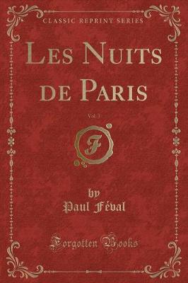 Book cover for Les Nuits de Paris, Vol. 3 (Classic Reprint)