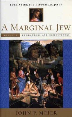 Cover of A Marginal Jew: Rethinking the Historical Jesus, Volume III