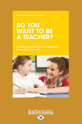Cover of So You Want to be a Teacher ?