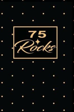 Cover of 75 Rocks