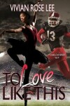 Book cover for To Love Like This