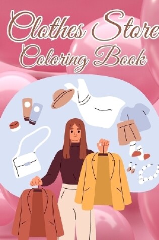 Cover of Clothes Store Coloring Book