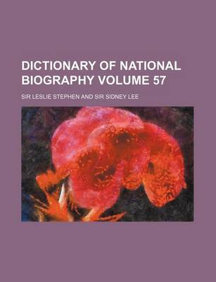 Book cover for Dictionary of National Biography Volume 57
