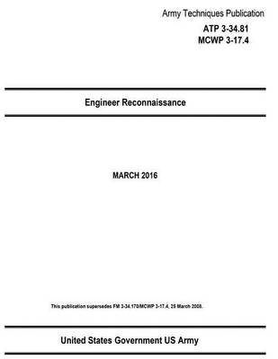 Book cover for Army Techniques Publication ATP 3-34.81 MCWP 3-17.4 Engineer Reconnaissance MARCH 2016