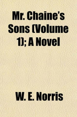 Cover of Mr. Chaine's Sons (Volume 1); A Novel