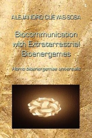 Cover of Biocommunication with Extraterrestrial Bioenergemes