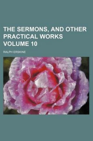 Cover of The Sermons, and Other Practical Works Volume 10