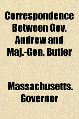 Cover of Correspondence Between Gov. Andrew and Maj.-Gen. Butler