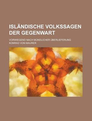 Book cover for Islandische Volkssagen Der Gegenwart; Vorwiegend Nach Mundlicher Uberlieferung