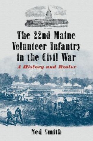 Cover of The 22nd Maine Volunteer Infantry in the Civil War