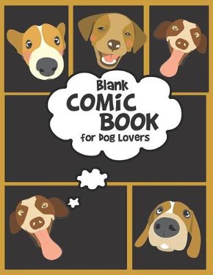 Book cover for Blank COMIC BOOK for Dog Lovers