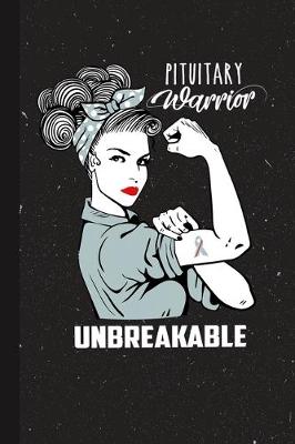 Book cover for Pituitary Warrior Unbreakable