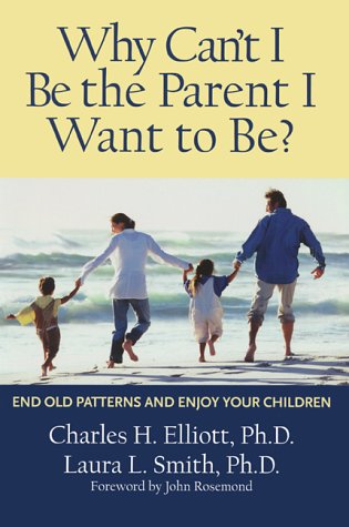 Book cover for Why Can't I be the Parent I Want to be?