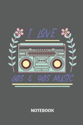 Book cover for I Love 80s & 90s Music Notebook