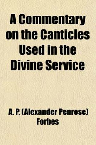 Cover of A Commentary on the Canticles Used in the Divine Service