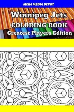 Cover of Winnipeg Jets Coloring Book Greatest Players Edition