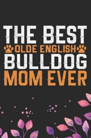 Cover of The Best Olde English Bulldog Mom Ever