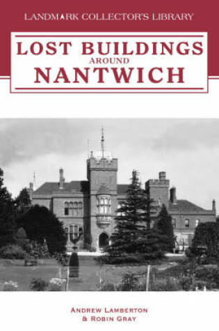 Cover of Lost Buildings Around Nantwich