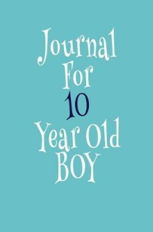 Cover of Journal For 10 Year Old Boy