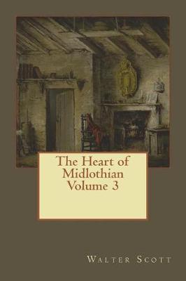 Book cover for The Heart of Midlothian Volume 3