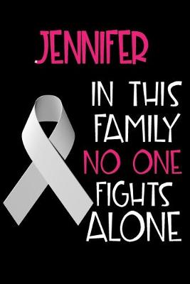 Book cover for JENNIFER In This Family No One Fights Alone