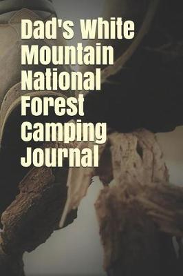 Book cover for Dad's White Mountain National Forest Camping Journal