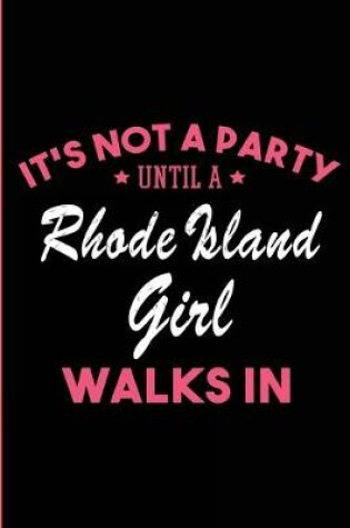 Cover of It's Not a Party Until a Rhode Island Girl Walks In