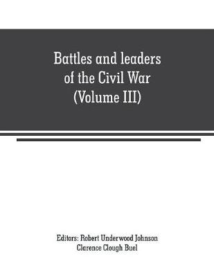 Book cover for Battles and leaders of the Civil War (Volume III)