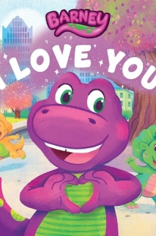 Cover of Barney: I Love You