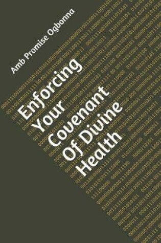 Cover of Enforcing Your Covenant Of Divine Health