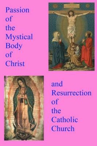 Cover of Passion of the Mystical Body of Christ