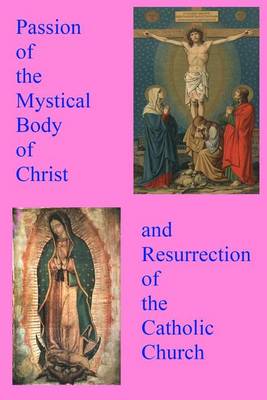 Book cover for Passion of the Mystical Body of Christ