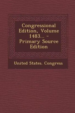 Cover of Congressional Edition, Volume 1483... - Primary Source Edition