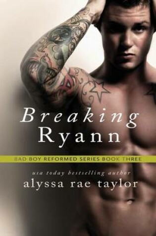 Cover of Breaking Ryann (Bad Boy Reformed 3)
