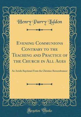 Book cover for Evening Communions Contrary to the Teaching and Practice of the Church in All Ages