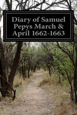 Book cover for Diary of Samuel Pepys March & April 1662-1663