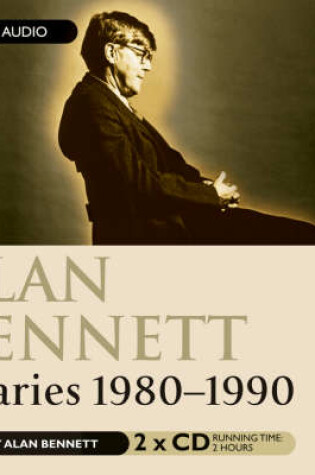 Cover of Alan Bennett, Diaries 1980-1990