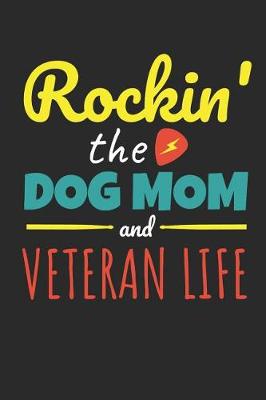 Book cover for Rockin The Dog Mom Veteran Life