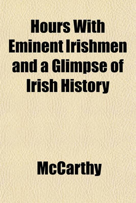 Book cover for Hours with Eminent Irishmen and a Glimpse of Irish History