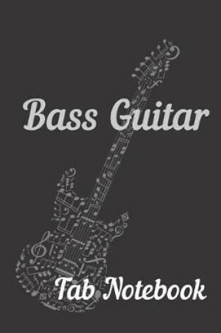 Cover of Bass Guitar Tab Notebook Journal