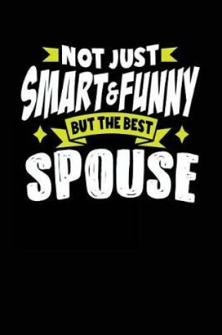 Cover of Not Just Smart & Funny But The Best Spouse