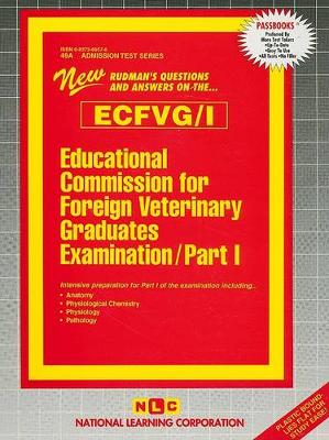 Cover of EDUCATIONAL COMMISSION FOR FOREIGN VETERINARY GRADUATES EXAMINATION (ECFVG) PART I - Anatomy, Physiology, Pathology