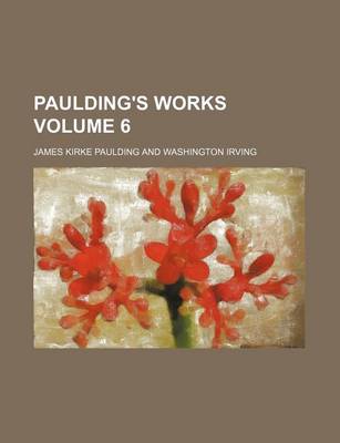 Book cover for Paulding's Works Volume 6